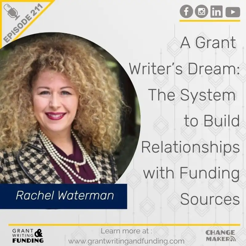 Grant Writing & Funding — Ep. 211 — A Grant Writer’s Dream: The System To Build Relationships With Funding Sources